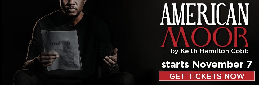 Lantern Theater Company proudly presents AMERICAN MOOR | A Philadelphia Premiere by Keith Hamilton Cobb | Directed by Kash Goins | LIMITED ENGAGEMENT: November 7 - December 8, 2024